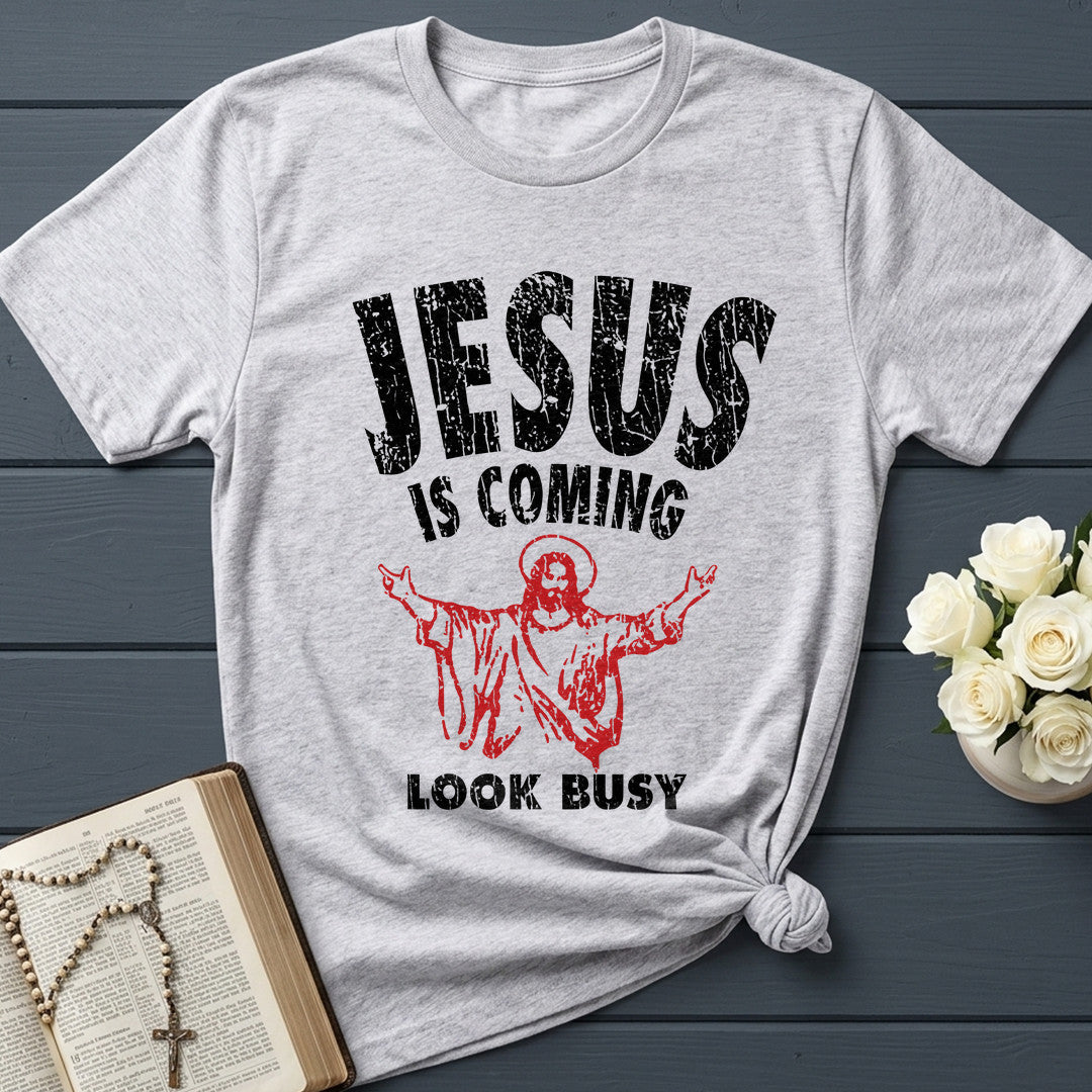 Jesus Is Coming Look Busy 01
