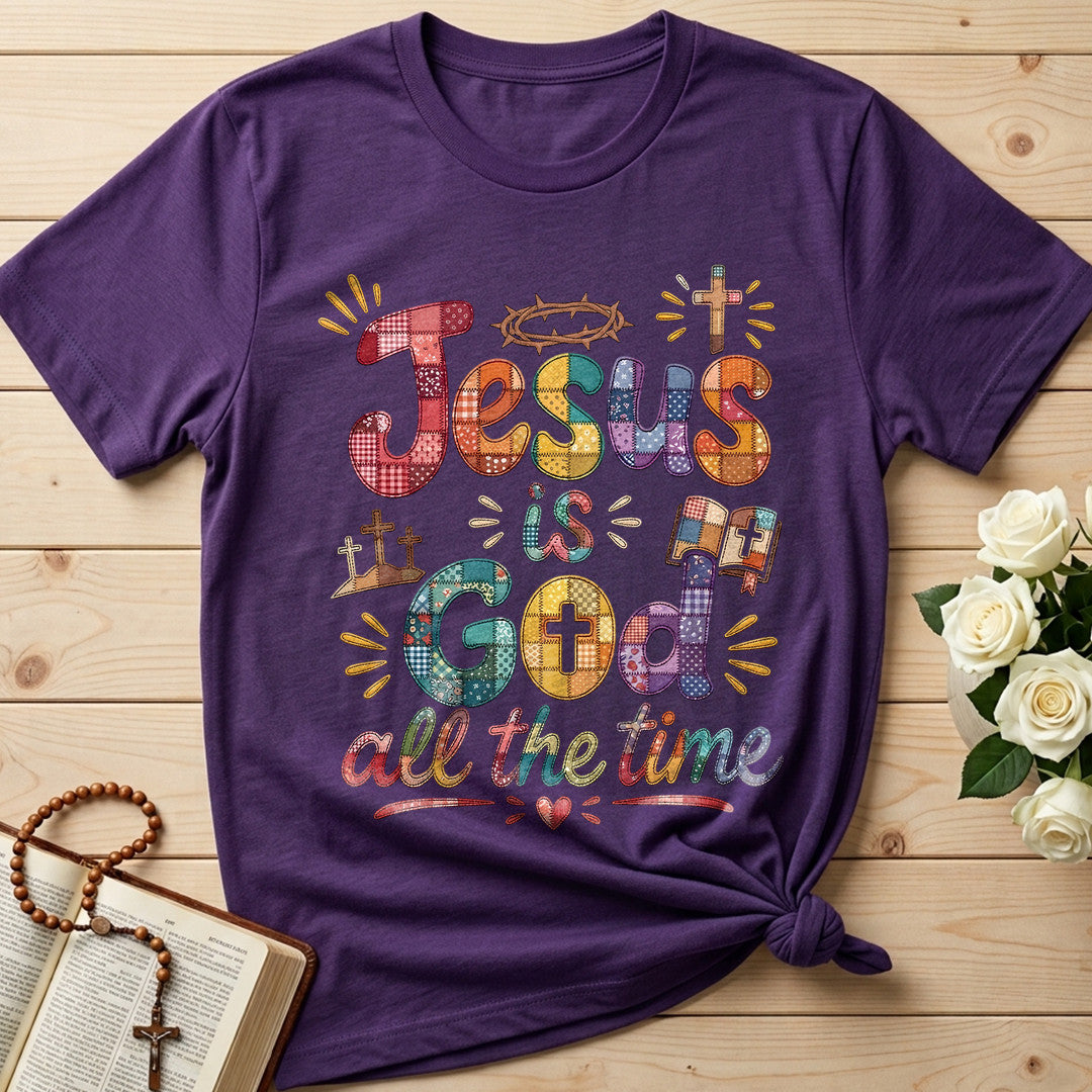 Jesus Is God All The Time 01