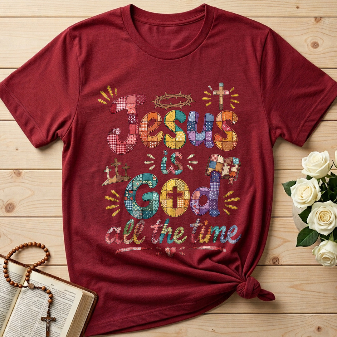 Jesus Is God All The Time 01