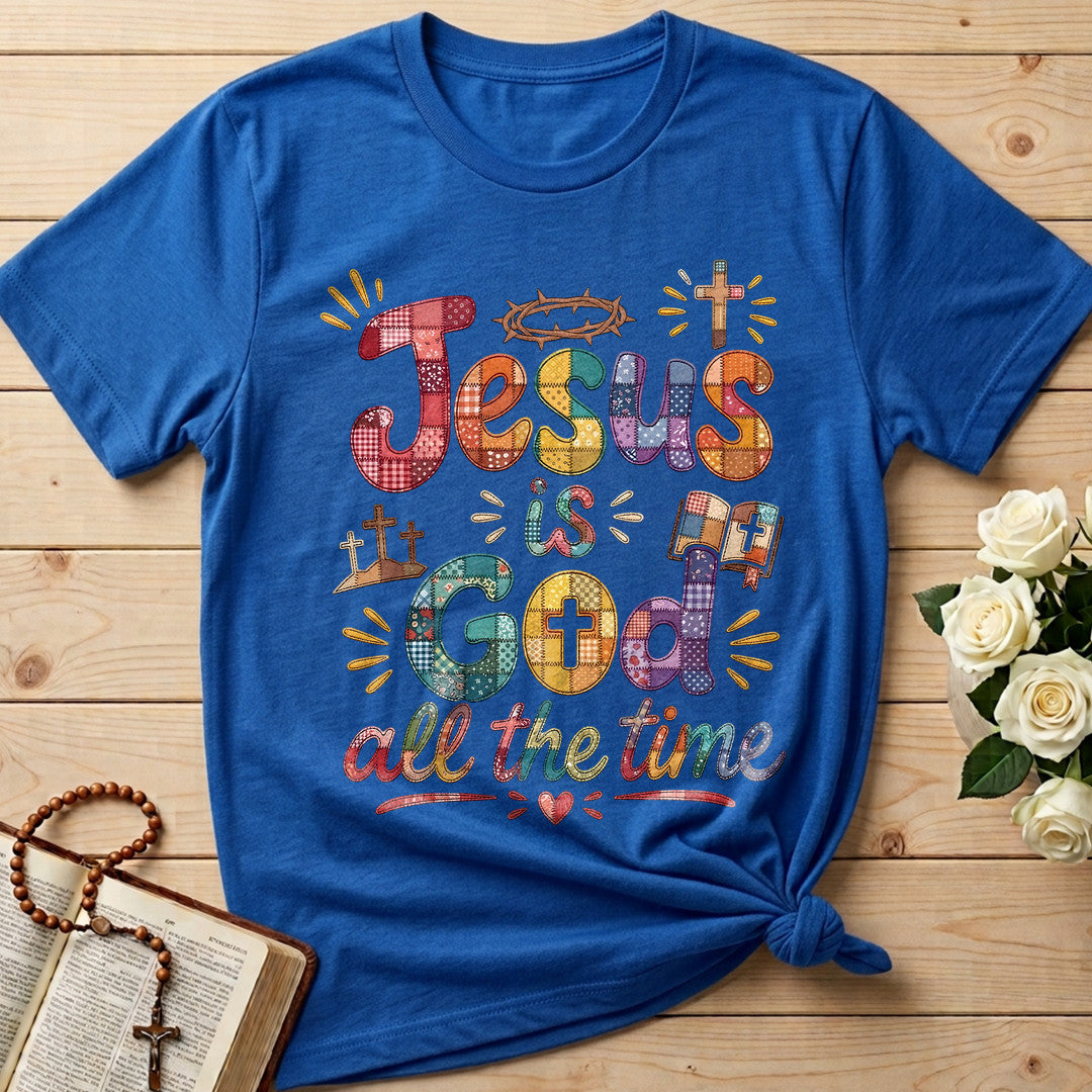 Jesus Is God All The Time 01