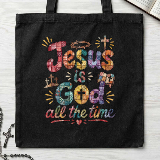 Jesus Is God All The Time 01