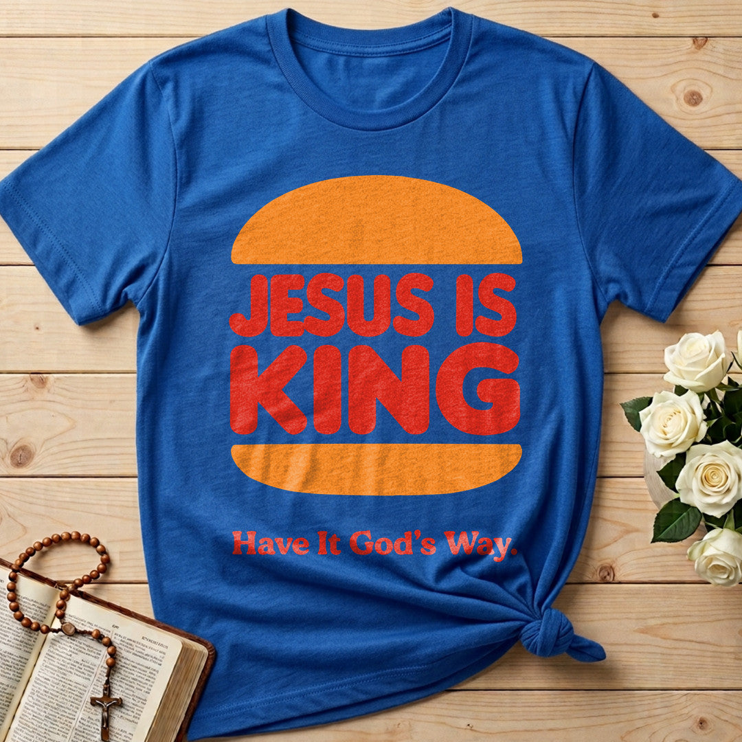 Jesus Is King Have It God's Way 01