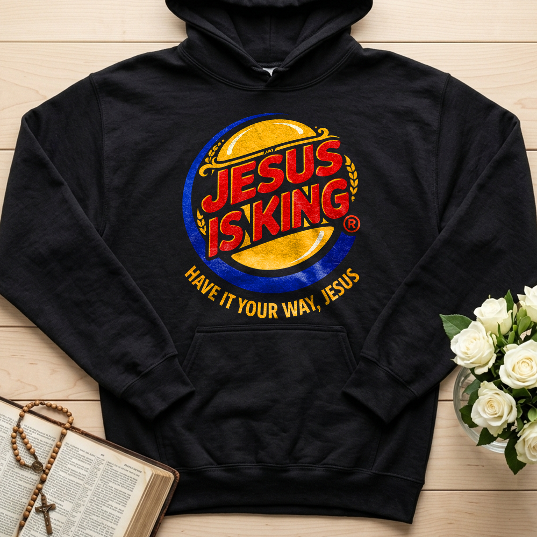 Jesus Is King Have It Your Way Jesus 01