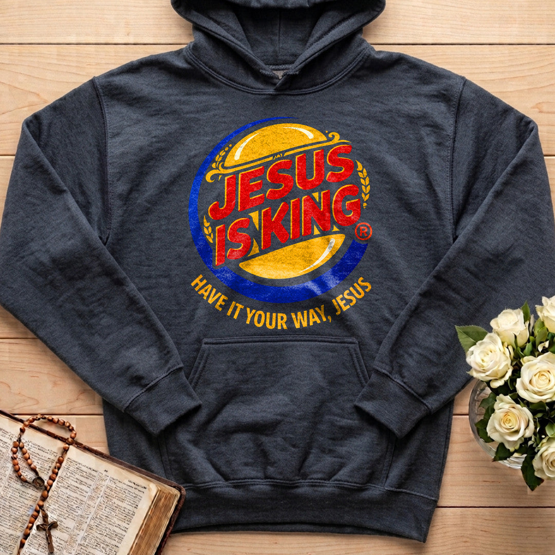 Jesus Is King Have It Your Way Jesus 01