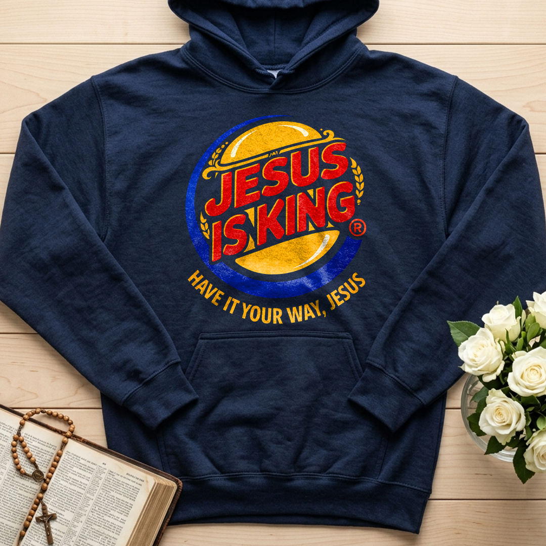 Jesus Is King Have It Your Way Jesus 01