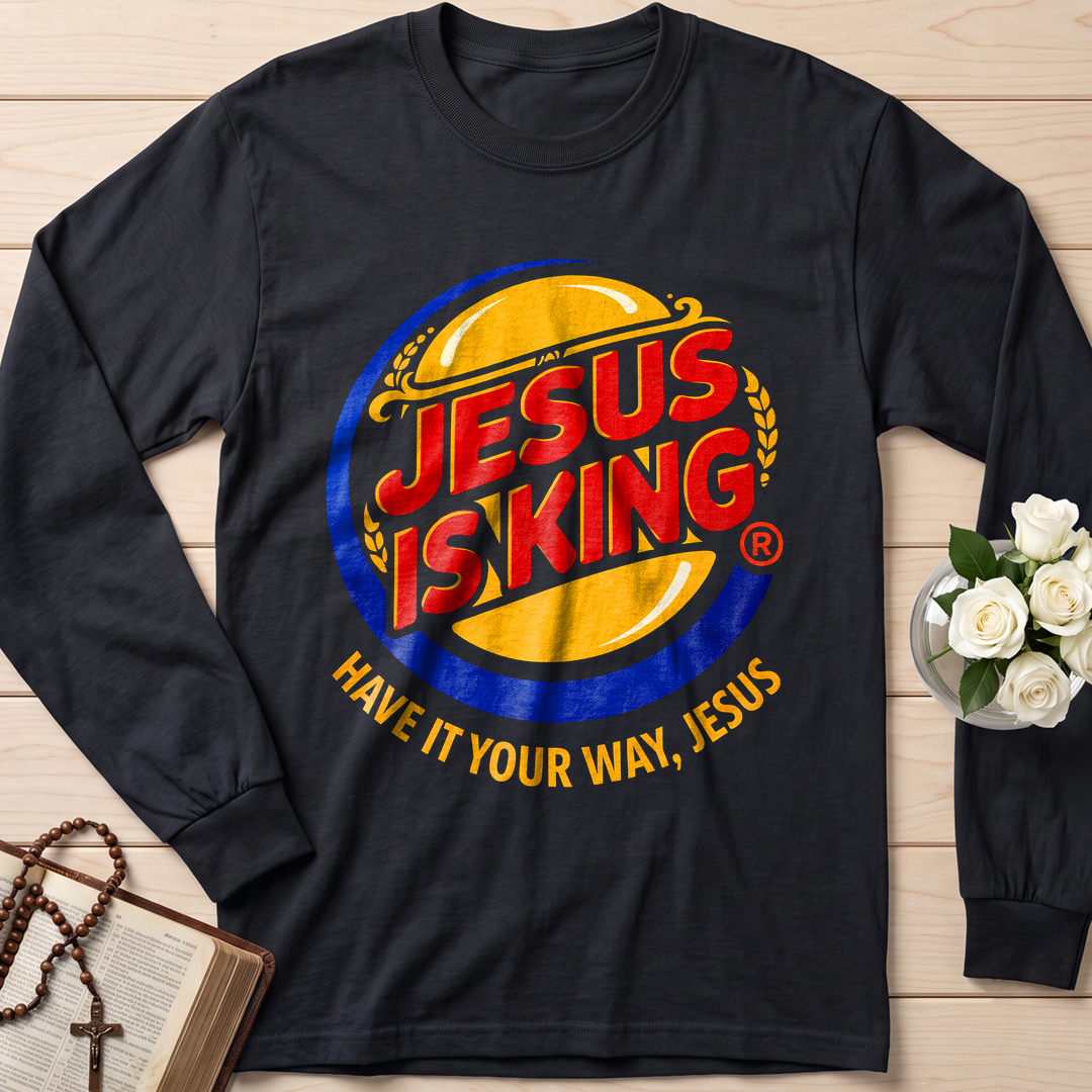 Jesus Is King Have It Your Way Jesus 01