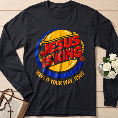 Jesus Is King Have It Your Way Jesus 01