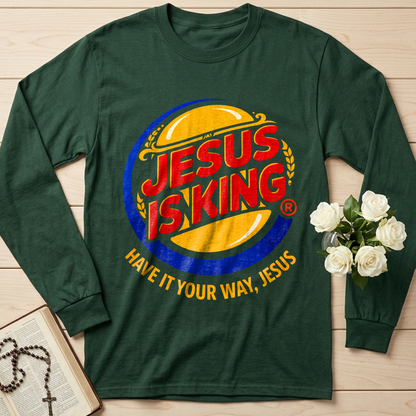 Jesus Is King Have It Your Way Jesus 01
