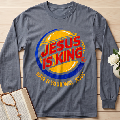 Jesus Is King Have It Your Way Jesus 01
