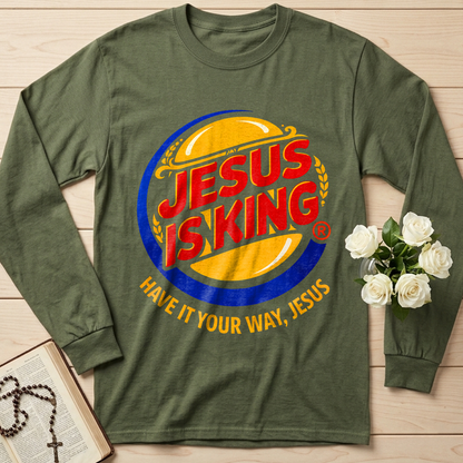 Jesus Is King Have It Your Way Jesus 01