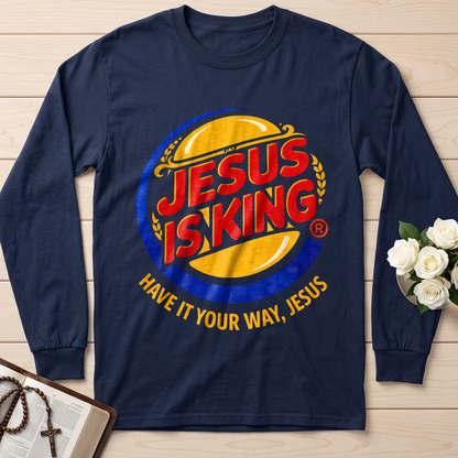 Jesus Is King Have It Your Way Jesus 01