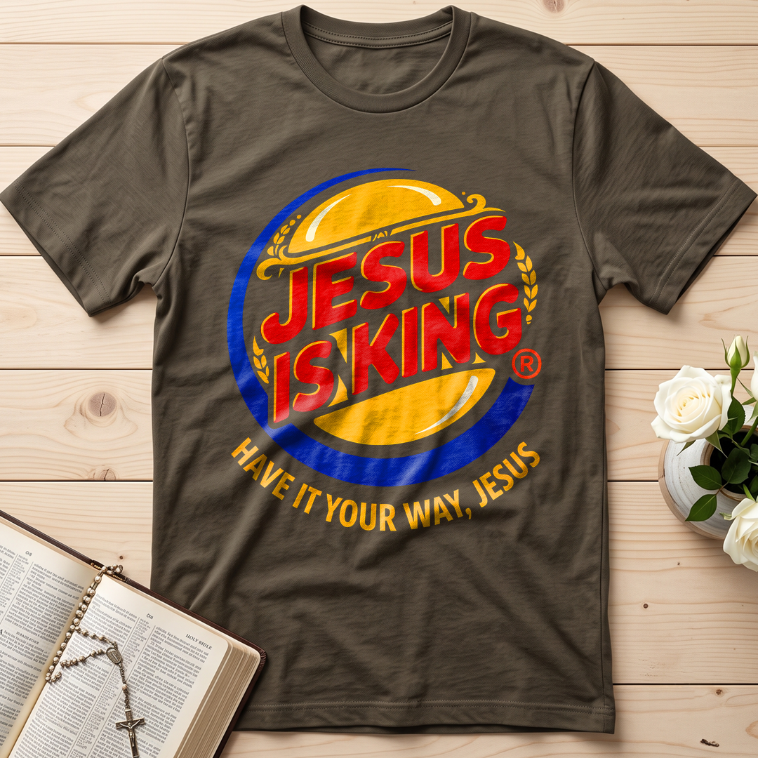 Jesus Is King Have It Your Way Jesus 01