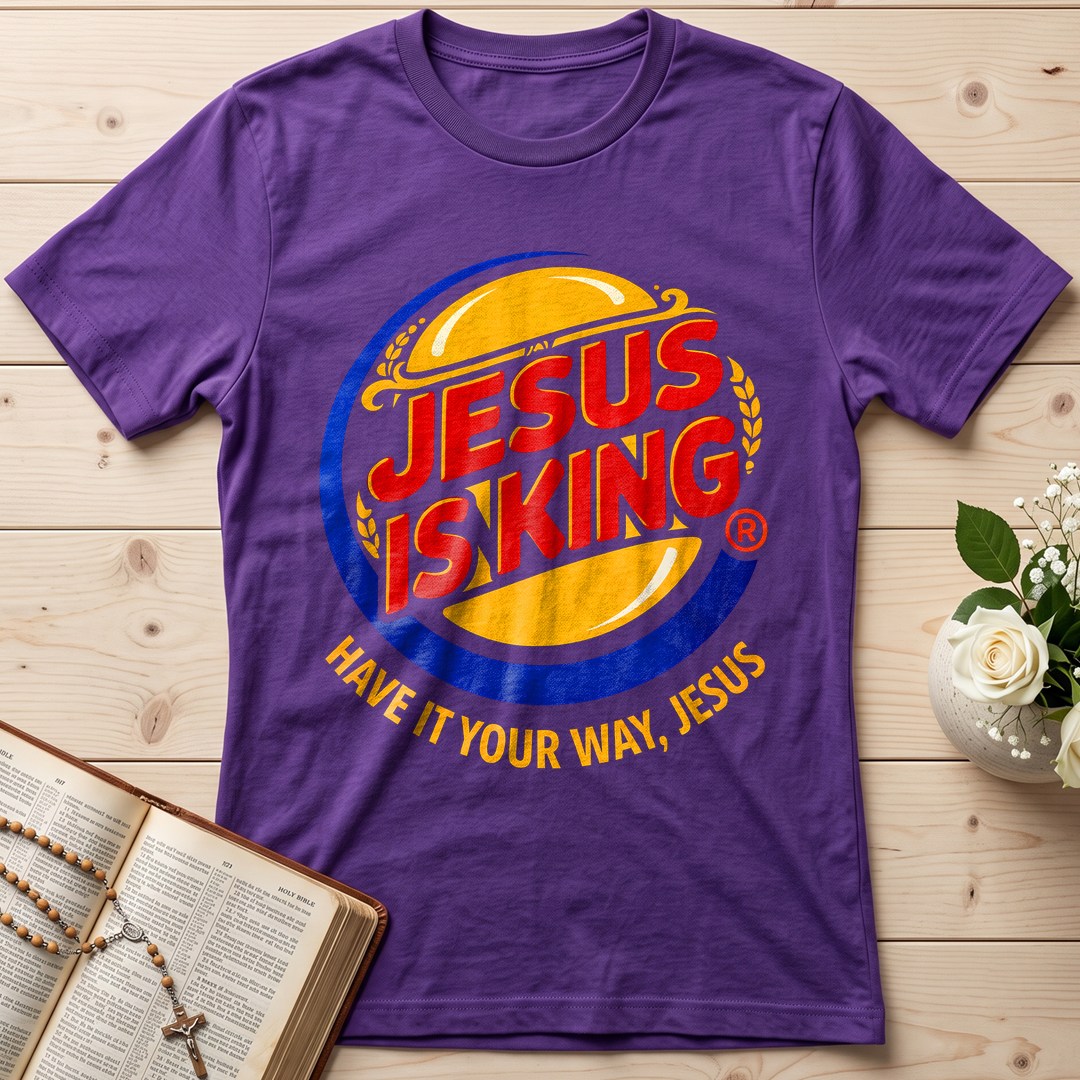 Jesus Is King Have It Your Way Jesus 01