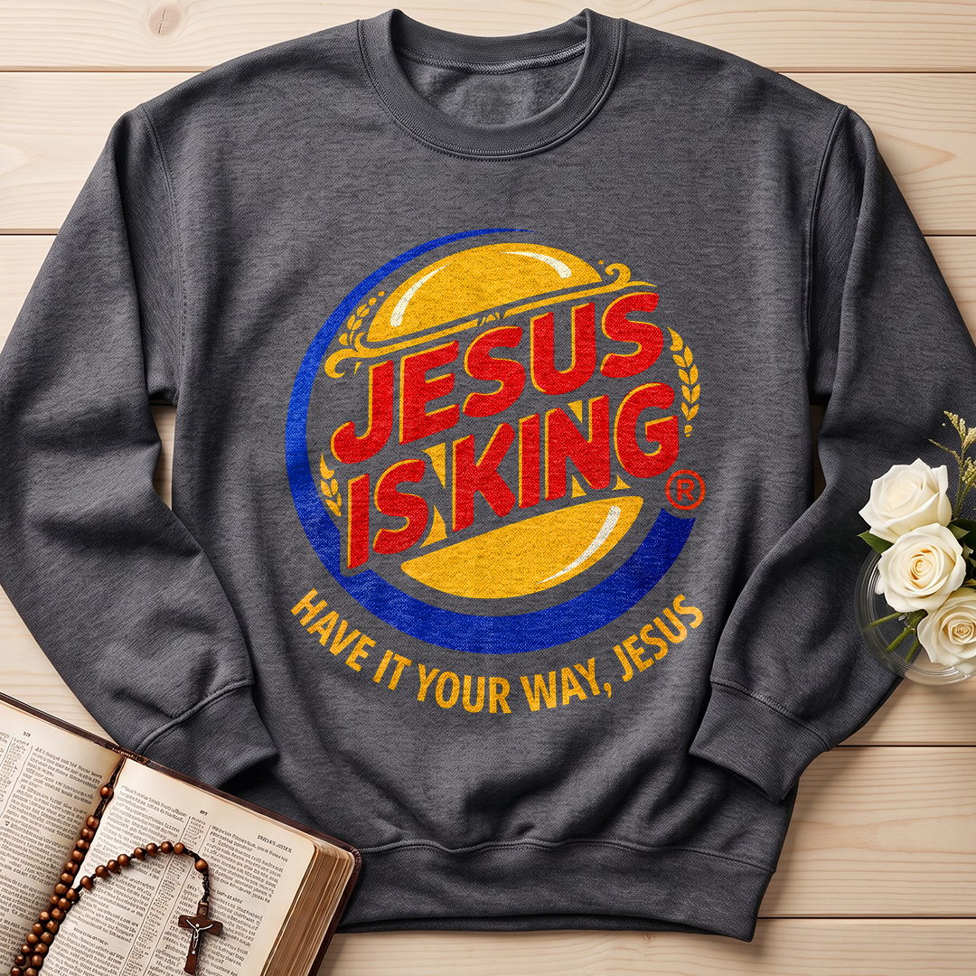 Jesus Is King Have It Your Way Jesus 01