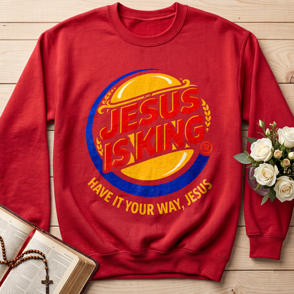 Jesus Is King Have It Your Way Jesus 01