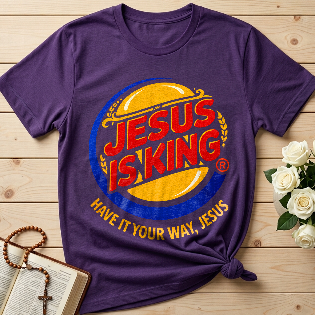 Jesus Is King Have It Your Way Jesus 01