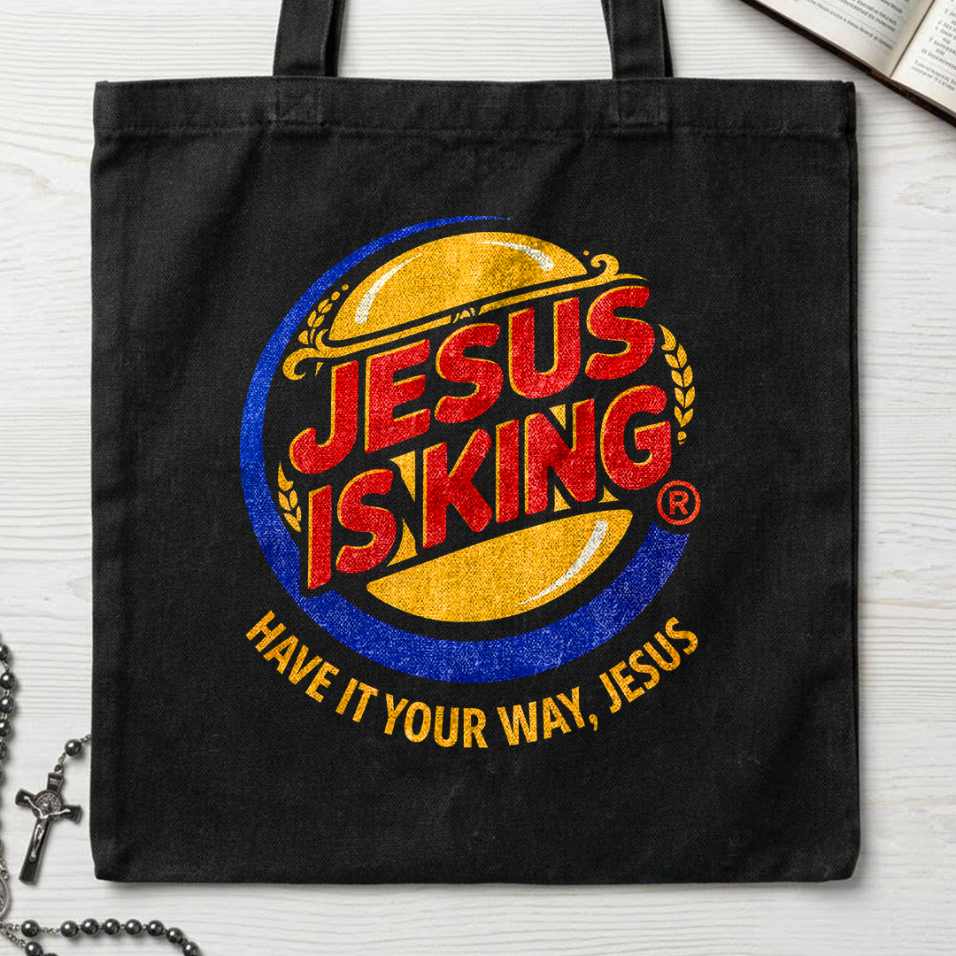Jesus Is King Have It Your Way Jesus 01