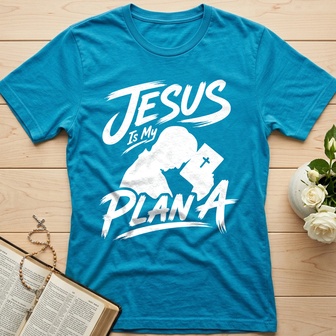 Jesus Is My Plan A 01