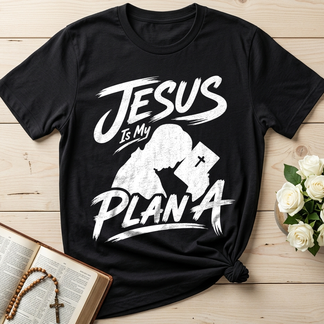 Jesus Is My Plan A 01