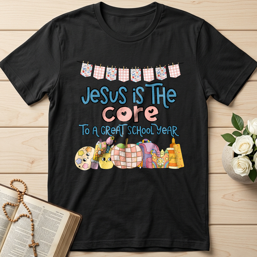 Jesus Is The Core To A Great School Year 01
