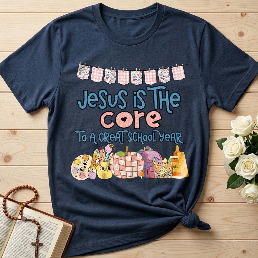 Jesus Is The Core To A Great School Year 01