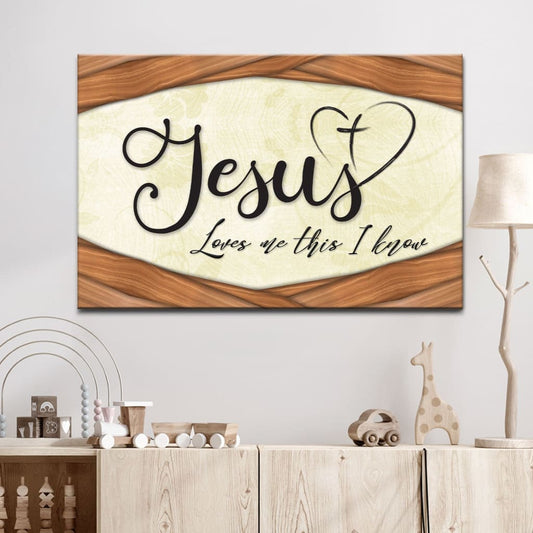 Jesus Loves Me This I Know - Christian Wall Art Canvas