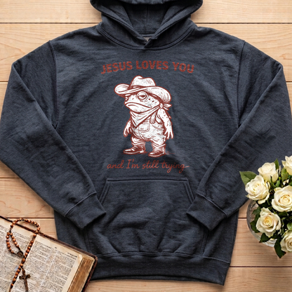 Jesus Loves You And I'm Still Trying 01