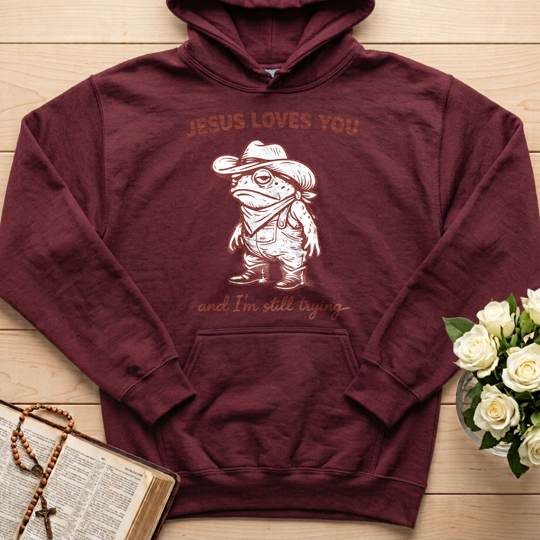 Jesus Loves You And I'm Still Trying 01