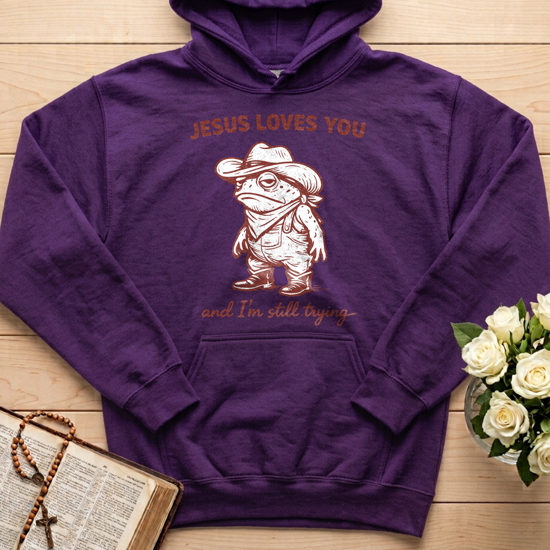 Jesus Loves You And I'm Still Trying 01