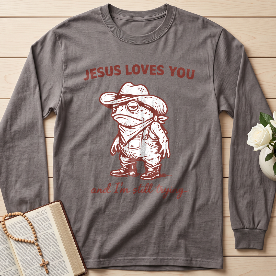 Jesus Loves You And I'm Still Trying 01