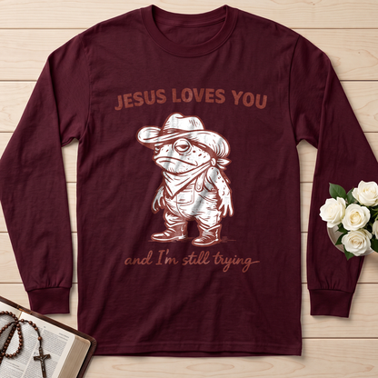 Jesus Loves You And I'm Still Trying 01