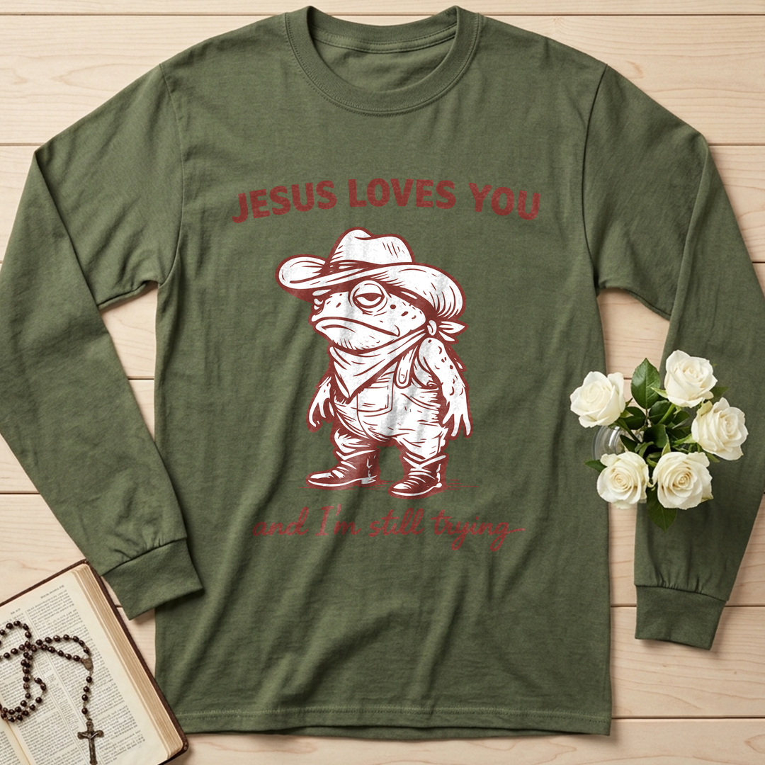 Jesus Loves You And I'm Still Trying 01