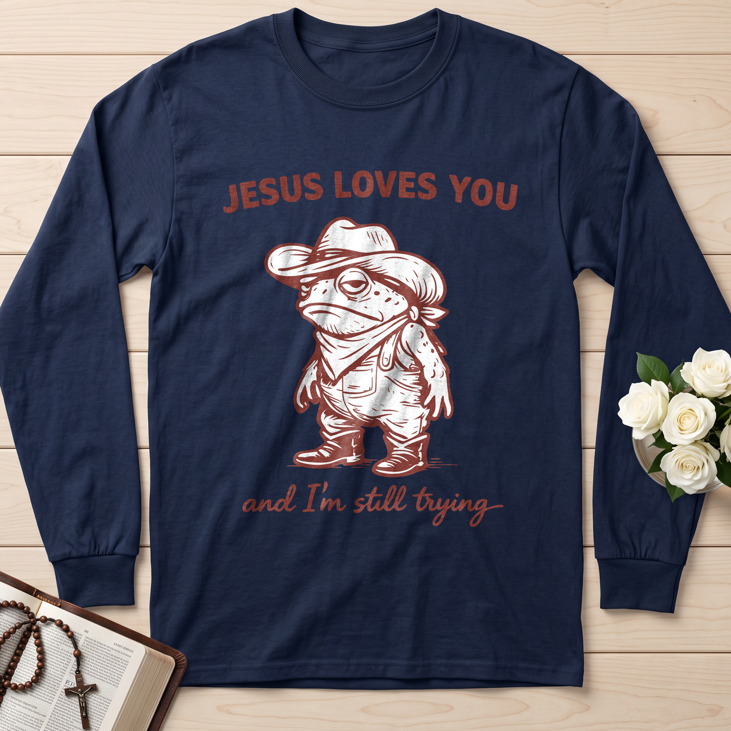Jesus Loves You And I'm Still Trying 01