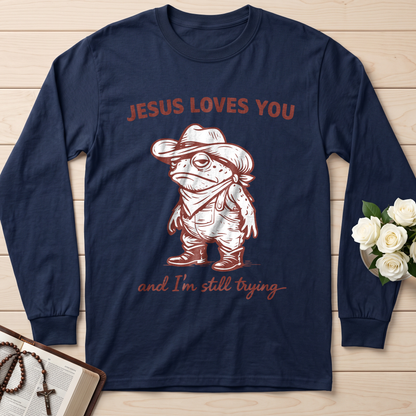 Jesus Loves You And I'm Still Trying 01