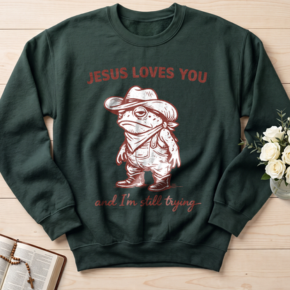 Jesus Loves You And I'm Still Trying 01