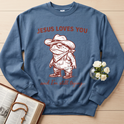Jesus Loves You And I'm Still Trying 01