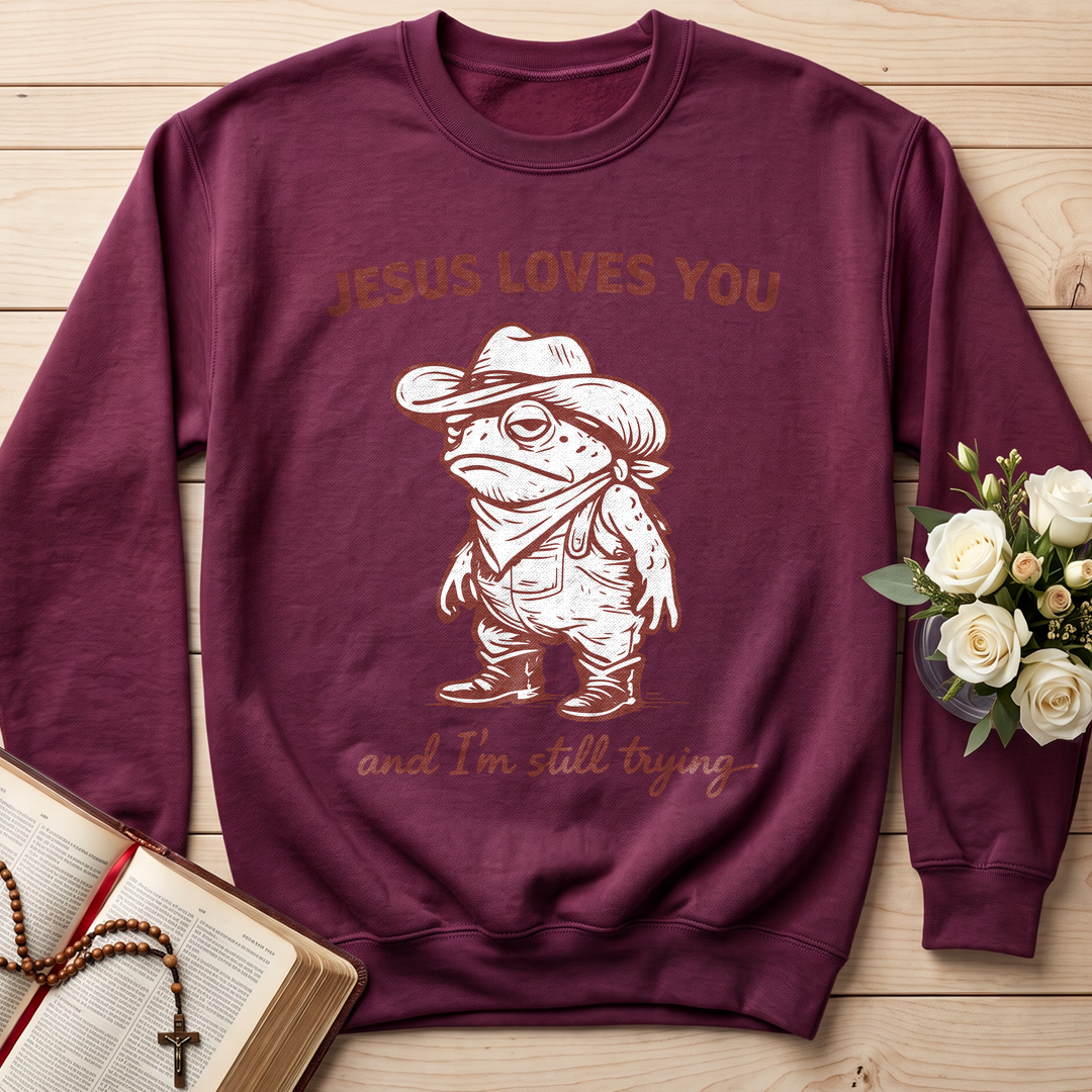 Jesus Loves You And I'm Still Trying 01