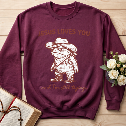 Jesus Loves You And I'm Still Trying 01