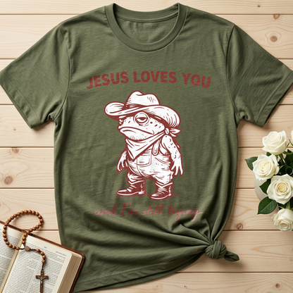Jesus Loves You And I'm Still Trying 01