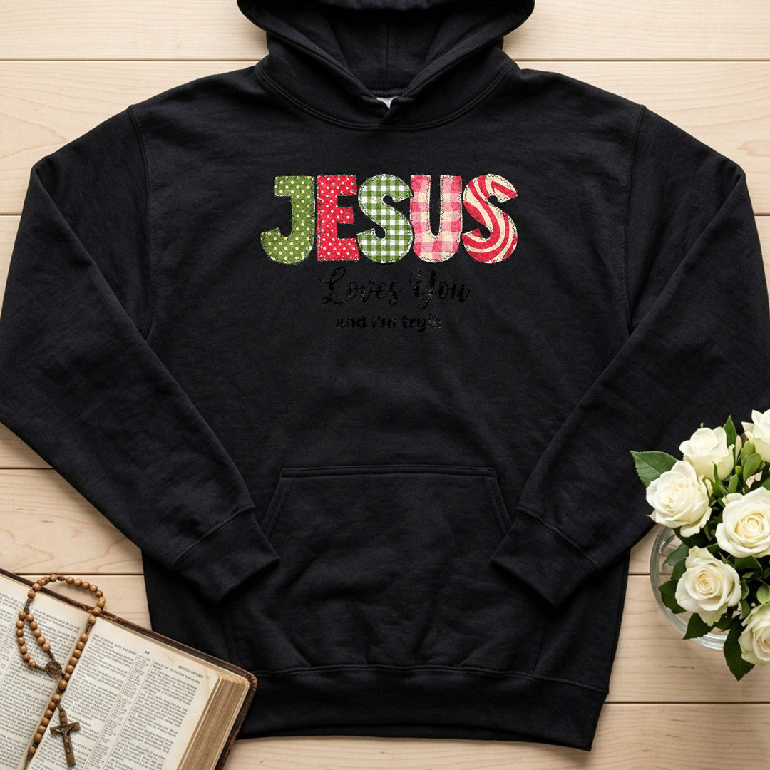 Jesus Loves You And I'm Tryin 01