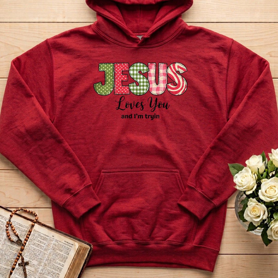 Jesus Loves You And I'm Tryin 01