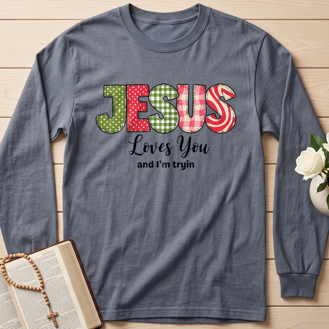 Jesus Loves You And I'm Tryin 01