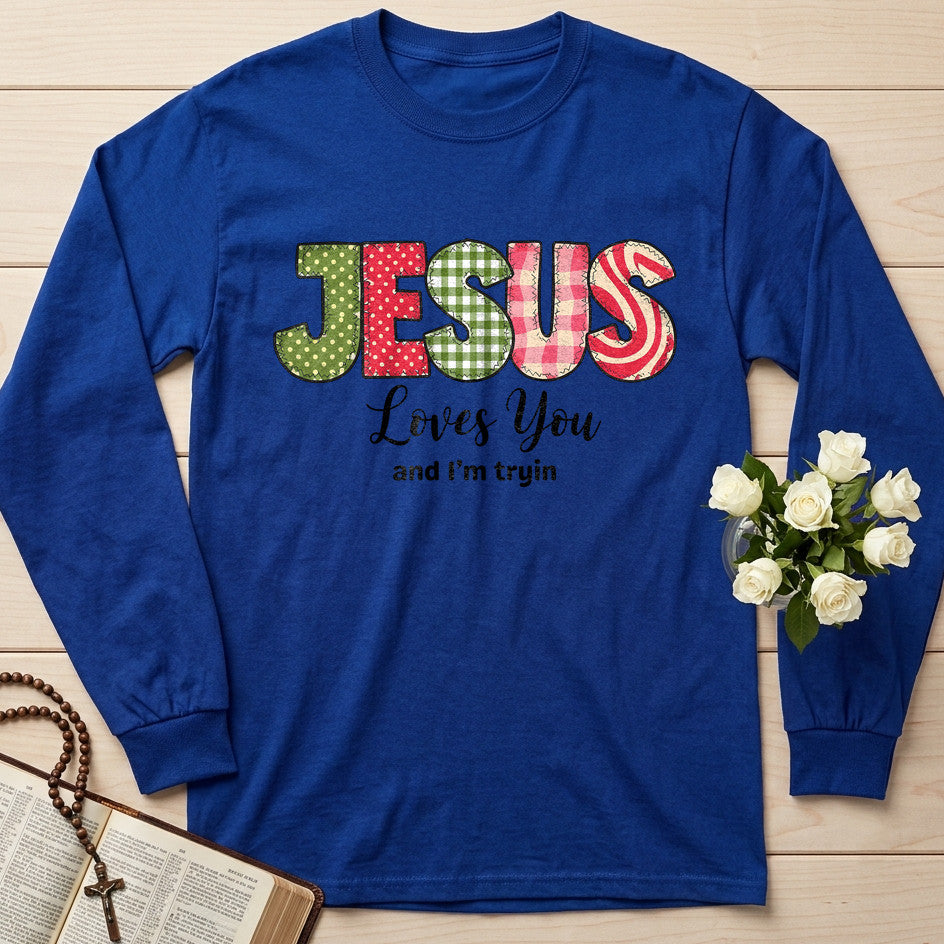 Jesus Loves You And I'm Tryin 01