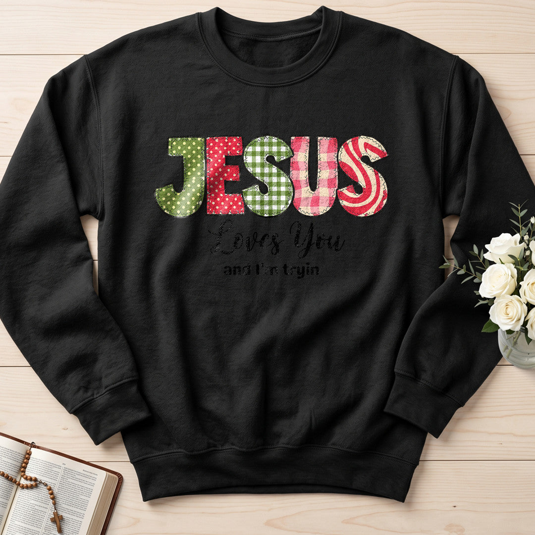 Jesus Loves You And I'm Tryin 01