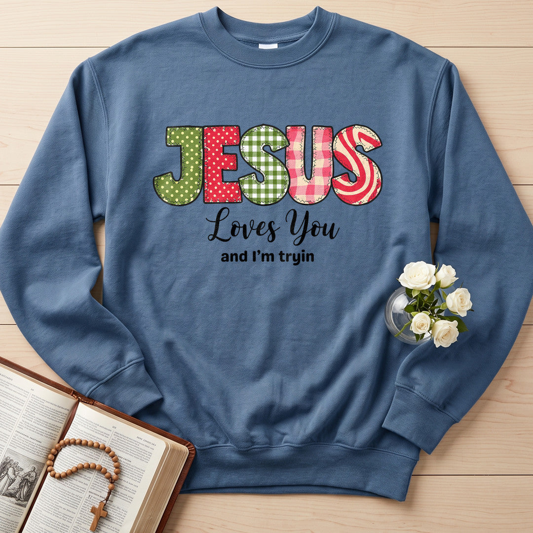 Jesus Loves You And I'm Tryin 01