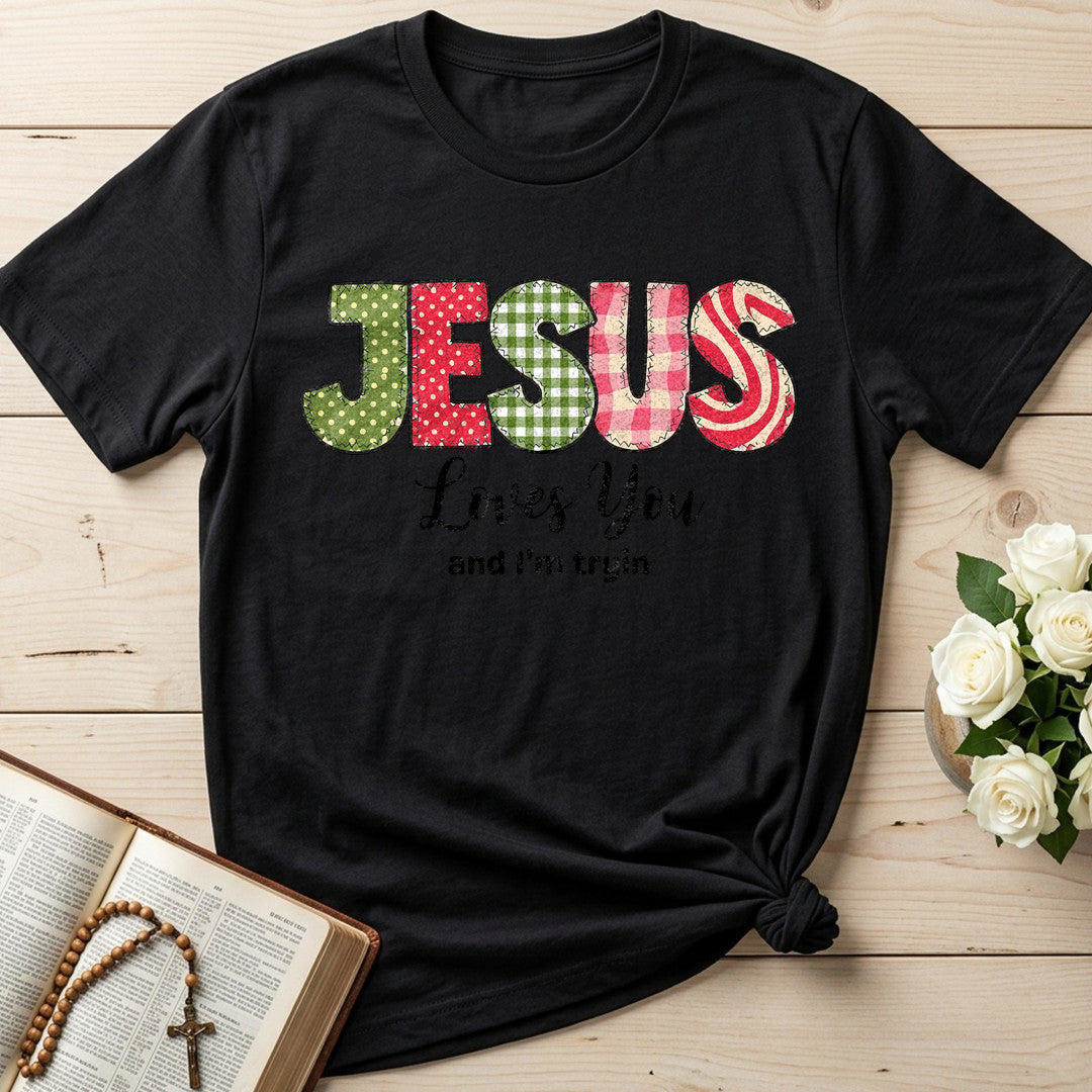 Jesus Loves You And I'm Tryin 01