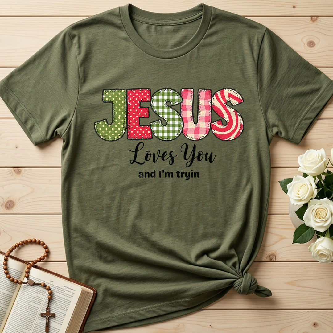Jesus Loves You And I'm Tryin 01