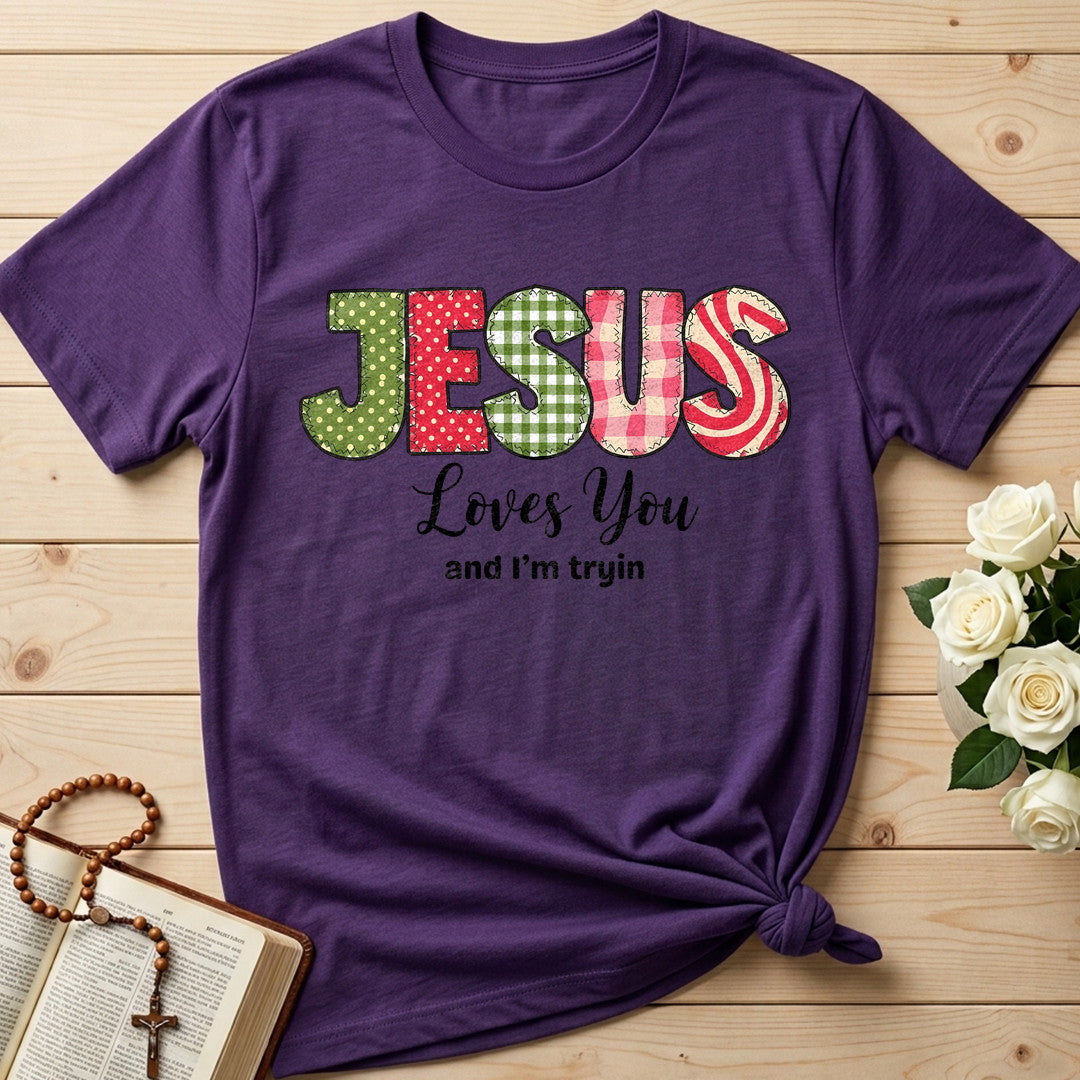 Jesus Loves You And I'm Tryin 01