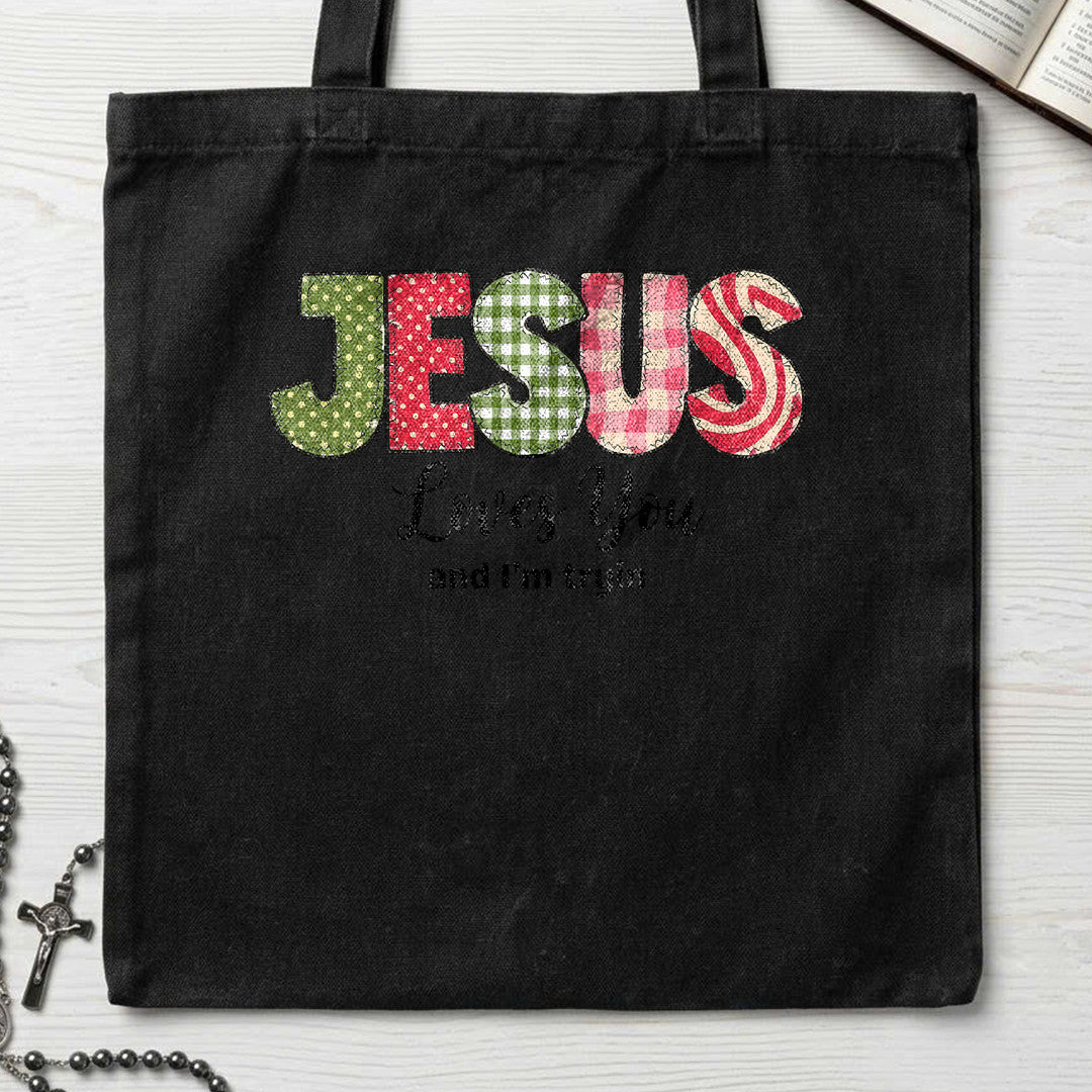Jesus Loves You And I'm Tryin 01