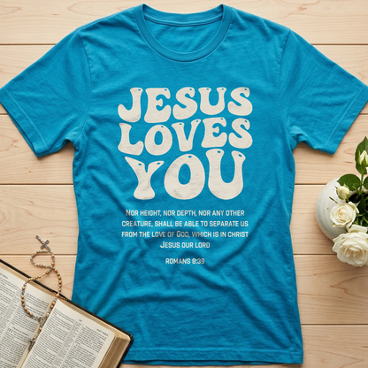 Jesus Loves You Romans 8.39 01